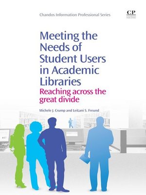 cover image of Meeting the Needs of Student Users in Academic Libraries